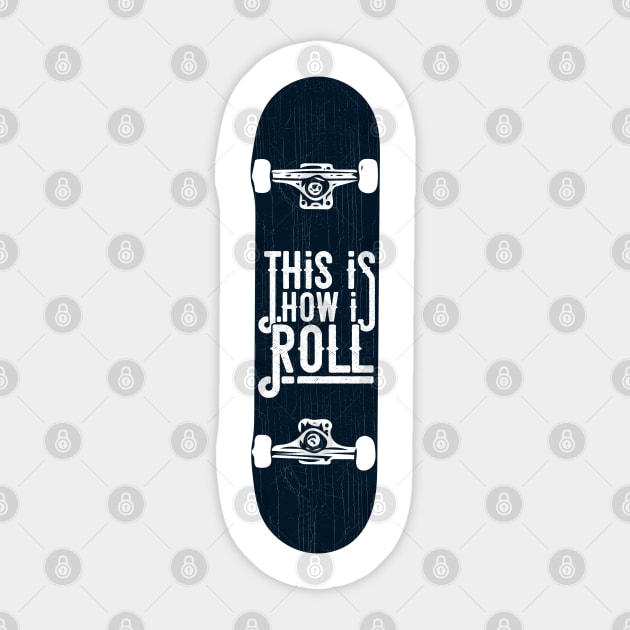 Mens This Is How I Roll Skateboard Skate Gift design Sticker by theodoros20